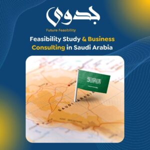 Feasibility Study & Business Consulting in Saudi Arabia